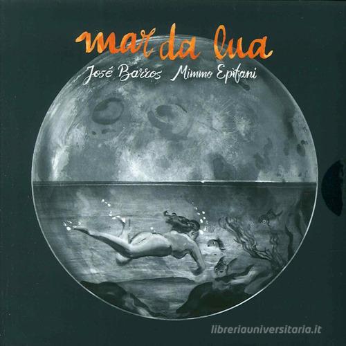 Mar da Lua. Con CD Audio di José Barros, Mimmo Epifani edito da Kurumuny