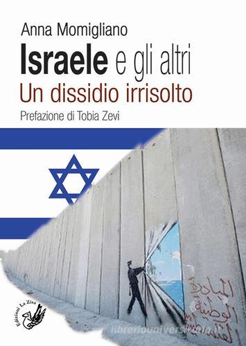 Israele e gli altri. Un dissidio irrisolto di Anna Momigliano edito da La Zisa
