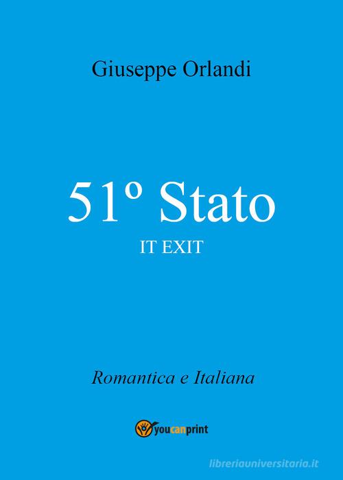 51° Stato. It exit di Giuseppe Orlandi edito da Youcanprint