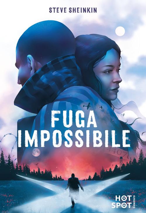 Fuga impossibile di Steve Sheinkin edito da Il Castoro HotSpot