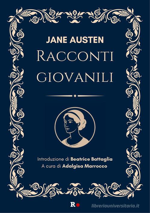 Libro Racconti giovanili di Jane Austen Darcy di Rogas