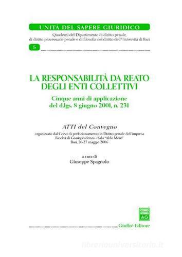 La responsabilità da reato degli enti collettivi. Atti del Convegno (Bari, 26-27 maggio 2006) edito da Giuffrè