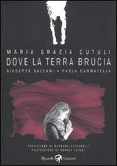 Maria Grazia Cutuli. Dove la terra brucia di Giuseppe Galeani, Paola Cannatella edito da Rizzoli Lizard
