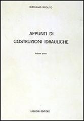 Appunti di costruzioni idrauliche di Girolamo Ippolito edito da Liguori