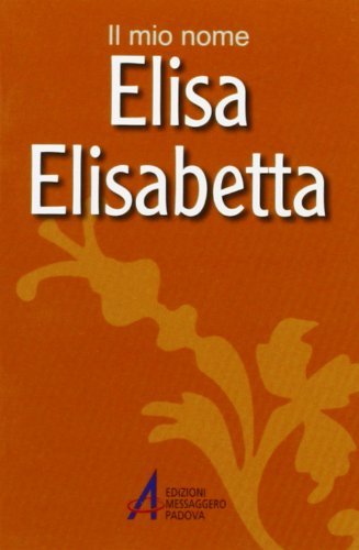 Elisa, Elisabetta di Clemente Fillarini, Piero Lazzarin edito da EMP