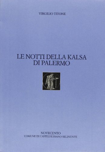 Le notti della Kalsa di Palermo di Virgilio Titone edito da Novecento