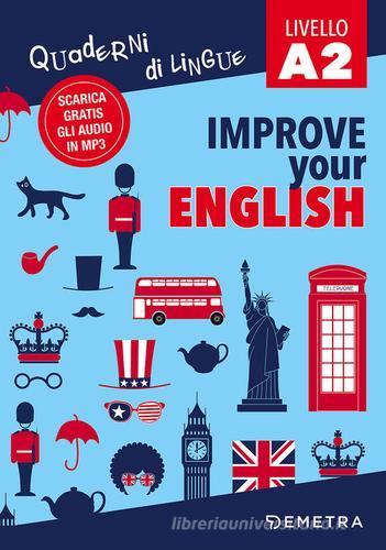 Improve your English. Livello A2. Con Contenuto digitale per download di Clive Malcolm Griffiths edito da Demetra
