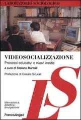 Videosocializzazione. Processi educativi e nuovi media edito da Franco Angeli