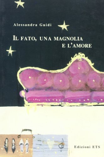 Il fato, una magnolia e l'amore di Alessandra Guidi edito da Edizioni ETS