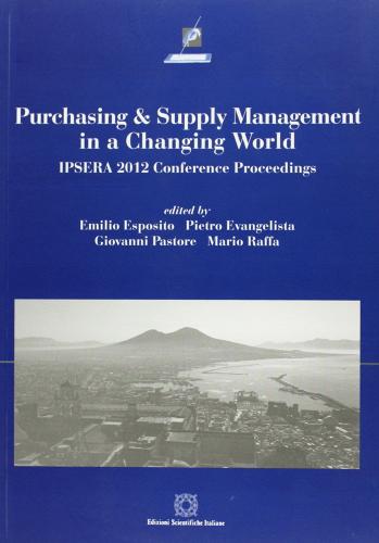 Purchasing & supply management in a changing world edito da Edizioni Scientifiche Italiane