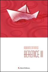 Berenice III di Roberto Catanese edito da Aletti
