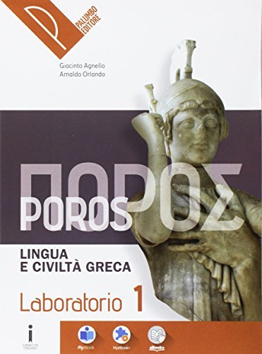 Poros. Laboratorio. Lingua e civiltà greca. Per le Scuole superiori. Con e-book. Con espansione online vol.1 di Giacinto Agnello, Arnaldo Orlando edito da Palumbo