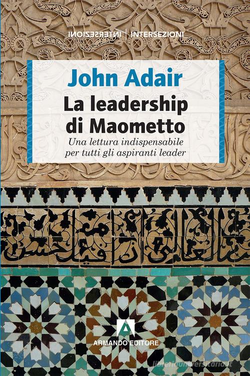 La leadership di Maometto di John Adair edito da Armando Editore