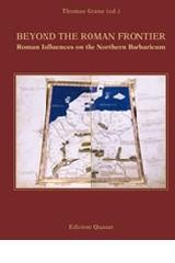 Beyond the roman frontier. Roman influences on the norther barbaricum di Thomas Grane edito da Quasar