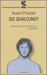 Sei qualcuno? di Nuala O'Faolain edito da Guanda