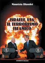 Israele, USA, il terrorismo islamico di Maurizio Blondet edito da Effedieffe