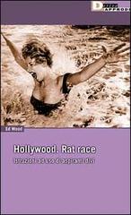 Hollywood: la corsa dei topi. Istruzioni ad uso di aspiranti divi di Ed Wood edito da DeriveApprodi