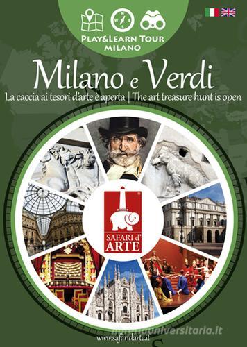 Safari d'arte. Percorso Milano e Verdi. Ediz. italiana e inglese edito da Safari d'Arte