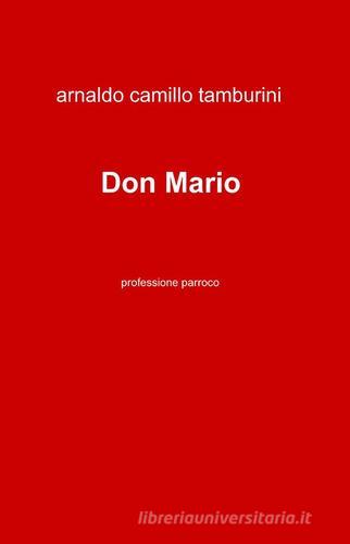 Don Mario di Camillo A. Tamburini edito da ilmiolibro self publishing