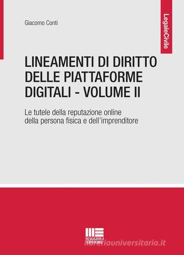 Lineamenti di diritto delle piattaforme digitali vol.2 di Giacomo Conti edito da Maggioli Editore