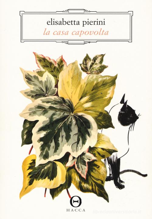 Libro La casa capovolta di Elisabetta Pierini di Hacca