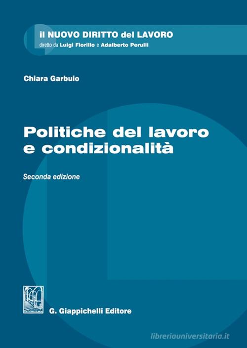 Politiche del lavoro e condizionalità di Chiara Garbuio edito da Giappichelli
