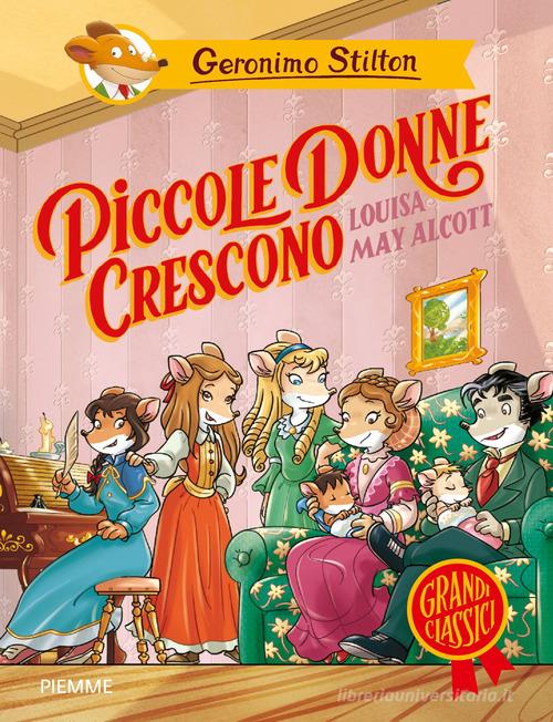 Piccole donne crescono di Louisa May Alcott di Geronimo Stilton edito da Piemme