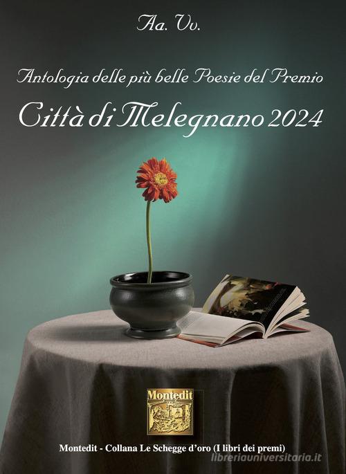 Antologia delle più belle poesie del Premio Città di Melegnano 2024 edito da Montedit