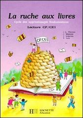 La ruche aux livres. CP/CE1. Per la Scuola elementare edito da Hachette Education - France