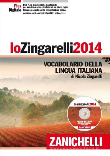 Lo Zingarelli 2014. Vocabolario della lingua italiana. Plus digitale. Con aggiornamento online. Con DVD-ROM di Nicola Zingarelli edito da Zanichelli