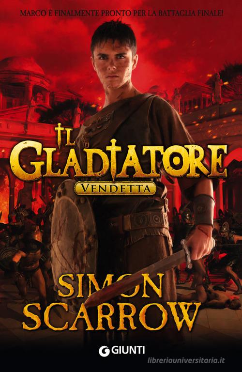 Vendetta. Il gladiatore di Simon Scarrow edito da Giunti Editore
