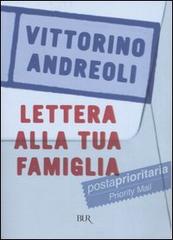 Lettera alla tua famiglia di Vittorino Andreoli edito da BUR Biblioteca Univ. Rizzoli