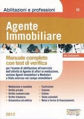 Agente immobiliare. Manuale completo con test di verifica per l'esame di abilitazione al ruolo degli agenti di affari in mediazione, sezione agenti immobiliari... edito da Edizioni Giuridiche Simone