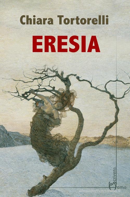 Libro Eresia di Chiara Tortorelli Direzioni immaginarie di Homo Scrivens