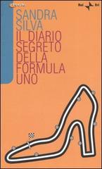 Il diario segreto della Formula Uno di Sandra Silva edito da Rai Libri