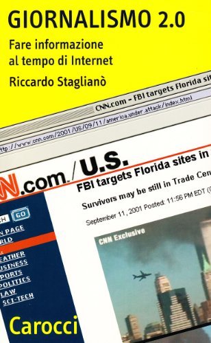 Giornalismo 2.0. Fare informazione al tempo di Internet di Riccardo Staglianò edito da Carocci