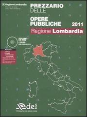 Prezzario delle opere pubbliche 2011. Regione Lombardia. Con CD-ROM edito da DEI