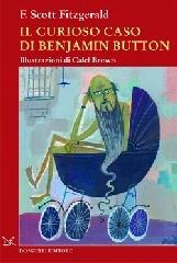 Il curioso caso di Benjamin Button. Ediz. illustrata di Francis Scott Fitzgerald edito da Donzelli