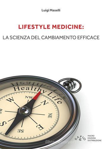 Lifestyle medicine: la scienza del cambiamento efficace di Luigi Maselli edito da Bis