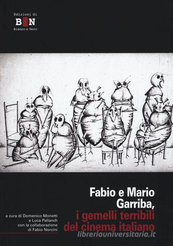 Fabio e Mario Garriba, i gemelli terribili del cinema italiano edito da Iacobellieditore