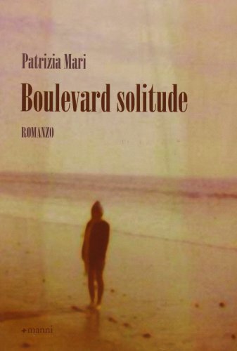Boulevard solitude di Patrizia Mari edito da Manni