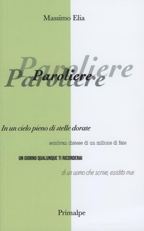 Paroliere di Massimo Elia edito da Ass. Primalpe Costanzo Martini