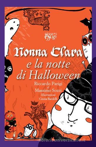 Nonna Clara e la notte di Halloween di Riccardo Parigi, Massimo Sozzi edito da C&P Adver Effigi