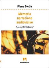 Memoria, narrazione, audiovisivo di Pierre Sorlin edito da Armando Editore