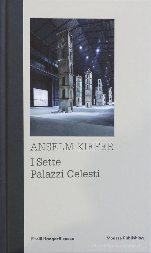 Anselm Kiefer. I sette palazzi celesti. Ediz. illustrata edito da Mousse Magazine & Publishing