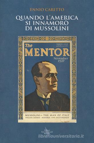 Quando l'America si innamorò di Mussolini di Ennio Caretto edito da Eir