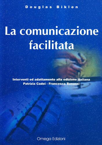 La comunicazione facilitata di Douglas Biklen edito da Omega