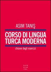 Corso di lingua turca. Chiave degli esercizi di Asim Tanis edito da Libreria Editrice Cafoscarina