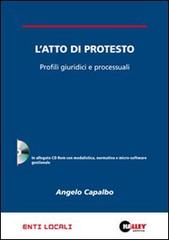 L' atto di protesto. Profili giuridici e processuali. Con CD-ROM di Angelo Capalbo edito da Halley