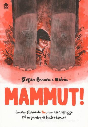Mammut! Ediz. a colori di Stefan Boonen, Melvin edito da Sinnos